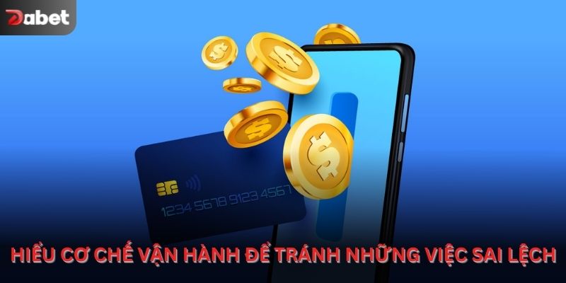 Hiểu cơ chế vận hành để tránh những việc sai lệch